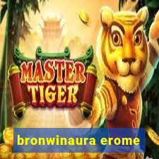 bronwinaura erome